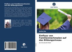 Einfluss von Familienmerkmalen auf das Bildungsniveau - Jha, Anila