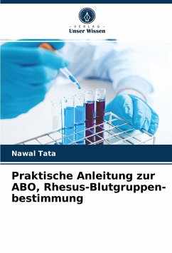 Praktische Anleitung zur ABO, Rhesus-Blutgruppen- bestimmung - Tata, Nawal