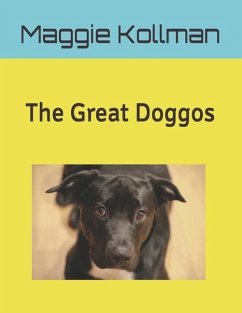 The Great Doggos - Kollman, Maggie A.