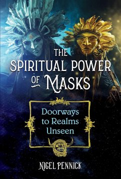 The Spiritual Power of Masks - Pennick, Nigel