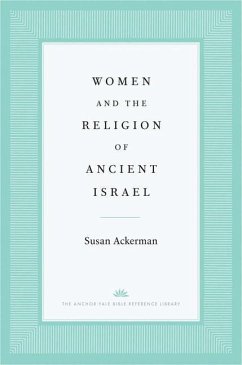 Women and the Religion of Ancient Israel - Ackerman, Susan