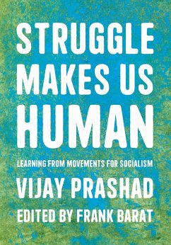 Struggle Is What Makes Us Human - Prashad, Vijay; Barat, Frank