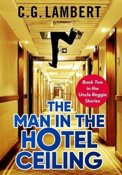 The Man In The Hotel Ceiling - Lambert, C. G.