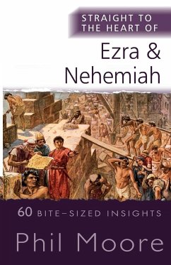 Straight to the Heart of Ezra and Nehemiah - Moore, Phil