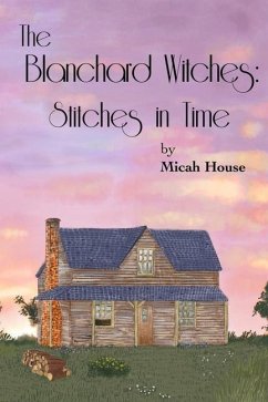 The Blanchard Witches - House, Micah