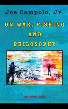 On War, Fishing and Philosophy - Campolo, Joe