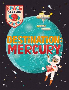 Space Station Academy: Destination Mercury - Spray, Sally