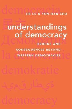 Understandings of Democracy - Lu, Jie (Ye Chenghai Chair Professor of Political Science, Ye Chengh; Chu, Yun-han (Professor of Political Science, Professor of Political
