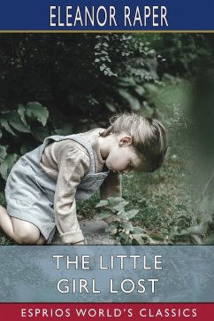 The Little Girl Lost (Esprios Classics) - Raper, Eleanor