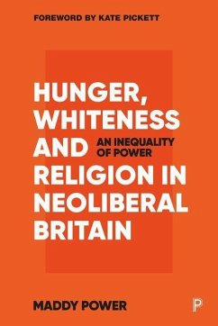 Hunger, Whiteness and Religion in Neoliberal Britain - Power, Maddy