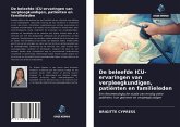 De beleefde ICU-ervaringen van verpleegkundigen, patiënten en familieleden