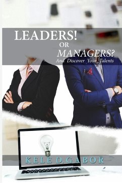 Leaders or Managers and discover your talents! - Gabor, Kele D