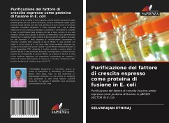 Purificazione del fattore di crescita espresso come proteina di fusione in E. coli - Ethiraj, Selvarajan