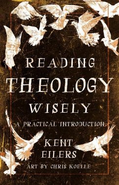 Reading Theology Wisely - Eilers, Kent