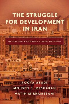 The Struggle for Development in Iran - Azadi, Pooya; Mesgaran, Mohsen B; Mirramezani, Matin