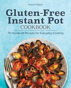 Gluten-Free Instant Pot Cookbook - Ellgen, Pamela