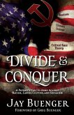 Divide & Conquer: A Patriot's Call to Arms Against Racism, Cancel Culture, and Socialism