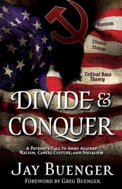 Divide & Conquer: A Patriot's Call to Arms Against Racism, Cancel Culture, and Socialism - Buenger, Jay