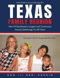 Texas Family Reunion: One of the Southwest's Largest and Continuous Annual Gatherings for 80 Years - Hardin, Ron; Hardin, Geri