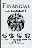 Financial Intelligence: Practical Tips to Manage your Money & Build lasting Wealth