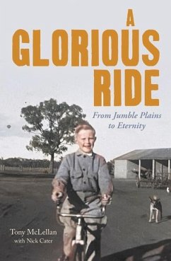 A Glorious Ride: From Jumble Plains to Eternity - McLellan, Anthony; Cater, Nick