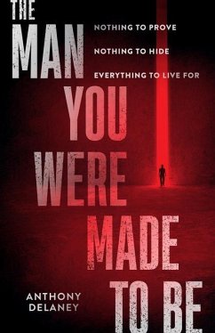 The Man You Were Made to Be - Delaney, Anthony