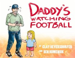 Daddy's Watching Football - Beyersdorfer, Clay
