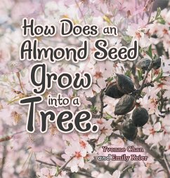 How Does an Almond Seed Grow into a Tree? - Chan, Yvonne; Krier, Emily