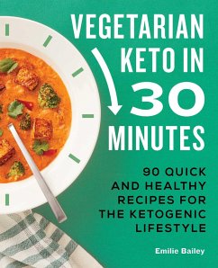 Vegetarian Keto in 30 Minutes - Bailey, Emilie