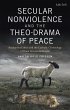 Secular Nonviolence and the Theo-Drama... - Bild 1