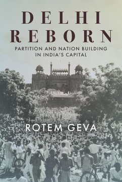 Delhi Reborn: Partition and Nation Building in India's Capital - Geva, Rotem