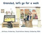 Grandad, let's go for a walk Grandad, let's go for a walk