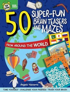 50 Super-Fun Brain Teasers and Mazes from Around the World - Navarro, Angels