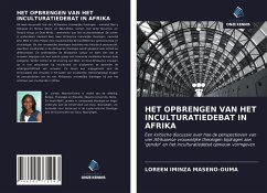 HET OPBRENGEN VAN HET INCULTURATIEDEBAT IN AFRIKA - Maseno-Ouma, Loreen Iminza