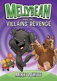 Mellybean and the Villains' Revenge - White, Mike