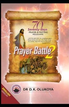 70 Seventy Days Prayer and Fasting Programme 2021 Edition: Prayer Battle 2 - Olukoya, D. K.