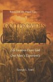 God Provides: Life Lessons From God, One Man's Experience