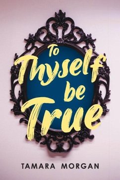 To Thyself Be True - Morgan, Tamara