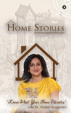 Home Stories: Know What Your Home Vibrates - Shalini Guggnani