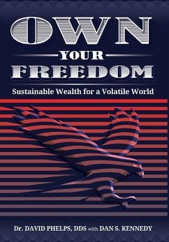 Own Your Freedom: Sustainable Wealth for a Volatile World - Phelps, David