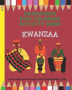 Kwanzaa Coloring and Activity Book: Learn about Kwanzaa with Unabashed Kids - Media, Unabashed Kids