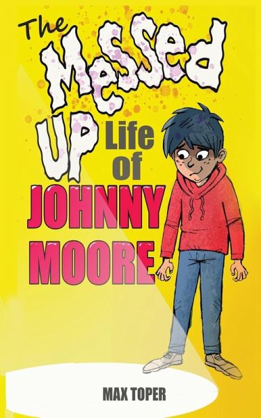The Messed Up Life Of Johnny Moore The Messed Up Life Of Johnny Moore