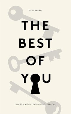 The Best Of You: How to Unlock Your Own Unique Potential - Brown, Mark