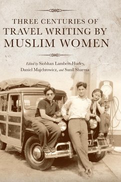 Three Centuries of Travel Writing by Muslim Women - Lambert-Hurley, Siobhan
