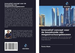 Innovatief concept voor de bouwkunde van megastructuurgebouwen - Alam, Feroz