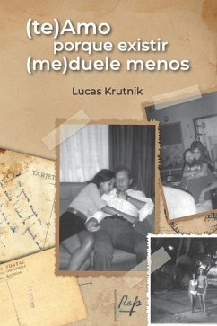 (te)Amo porque existir (me)duele menos - Krutnik, Lucas