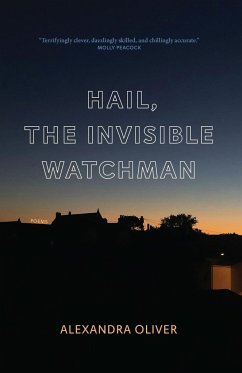Hail, The Invisible Watchman - Oliver, Alexandra