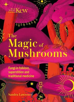 The Magic of Mushrooms - Lawrence, Sandra;Royal Botanic Gardens Kew
