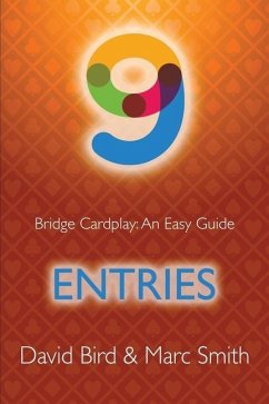 Bridge Cardplay: An Easy Guide - 9. Entries - Bird, David; Smith, Marc