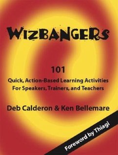 Wizbangers, 101 Quick Action Based Learning Activities for Speakers, Trainer and Teachers - Bellemare, Ken; Calderon, Deb